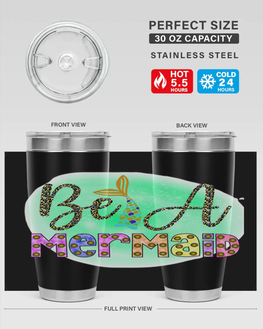 Be A Mermaid 20oz Tumbler featuring a stylish design, double wall vacuum insulation, and a drink-thru lid, perfect for hot and cold beverages.
