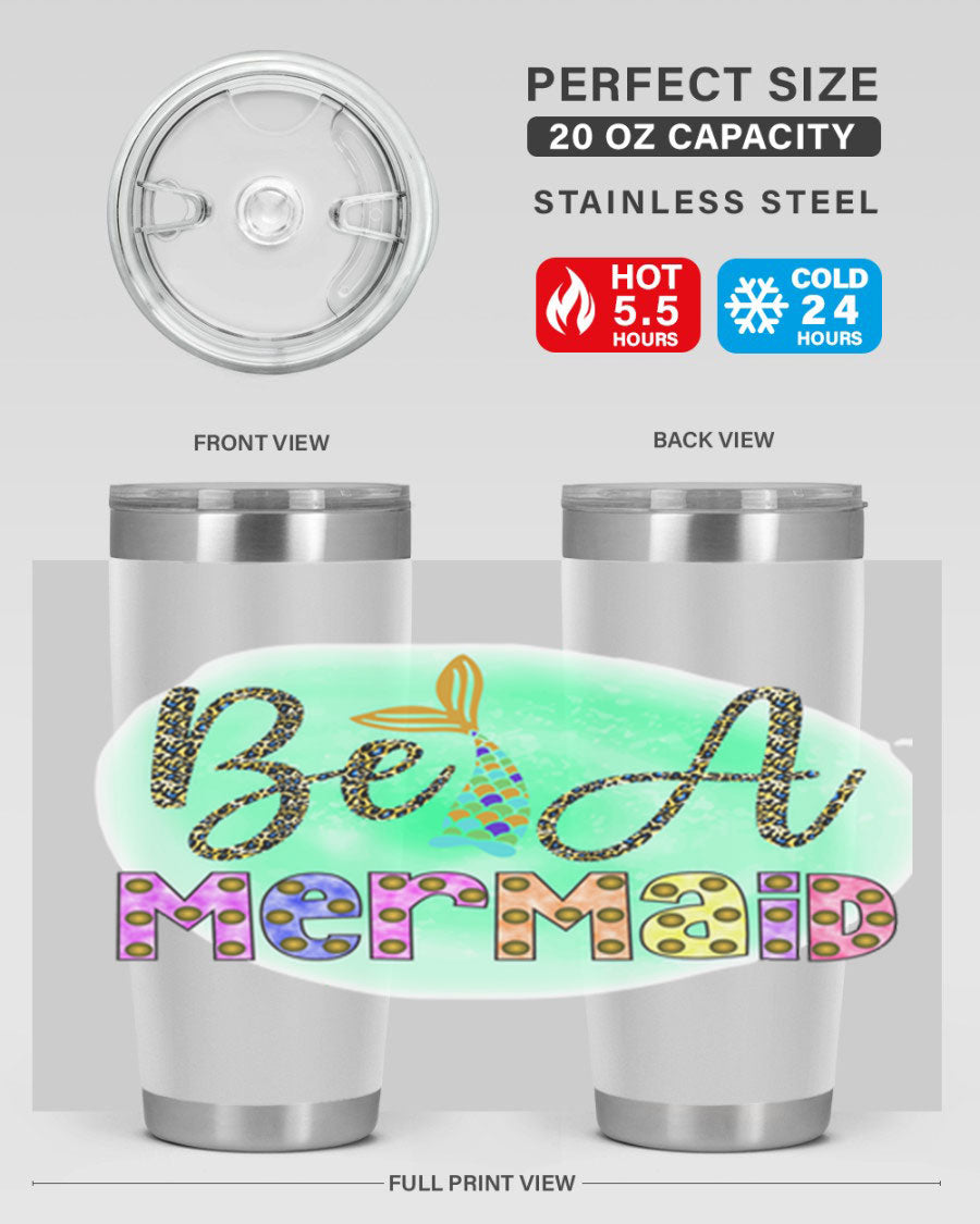 Be A Mermaid 20oz Tumbler featuring a stylish design, double wall vacuum insulation, and a drink-thru lid, perfect for hot and cold beverages.
