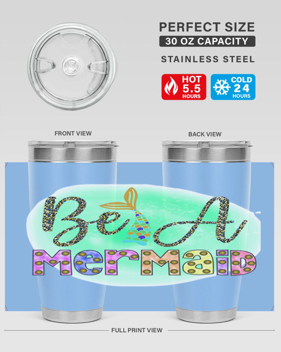 Be A Mermaid 20oz Tumbler featuring a stylish design, double wall vacuum insulation, and a drink-thru lid, perfect for hot and cold beverages.