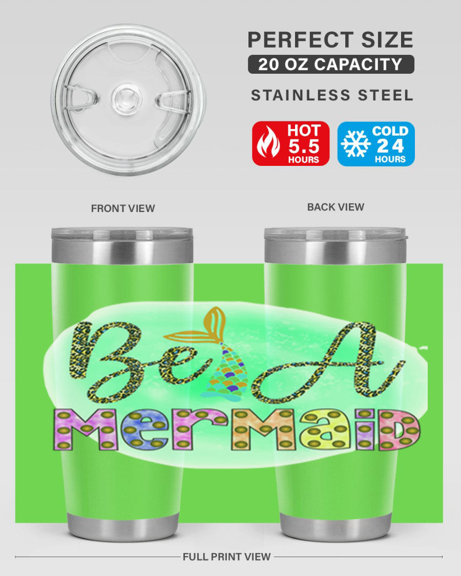 Be A Mermaid 20oz Tumbler featuring a stylish design, double wall vacuum insulation, and a drink-thru lid, perfect for hot and cold beverages.