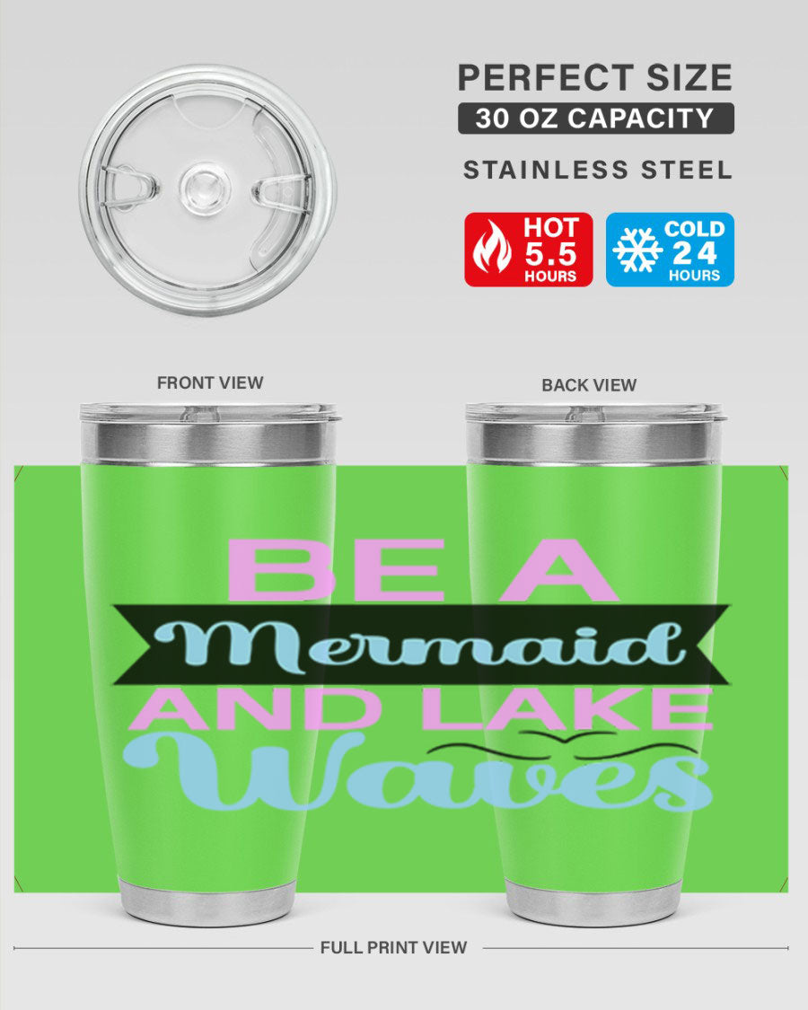 Be A Mermaid And Lake Waves 20oz Tumbler featuring a vibrant mermaid design, double wall vacuum insulation, and a press-in drink-thru lid.