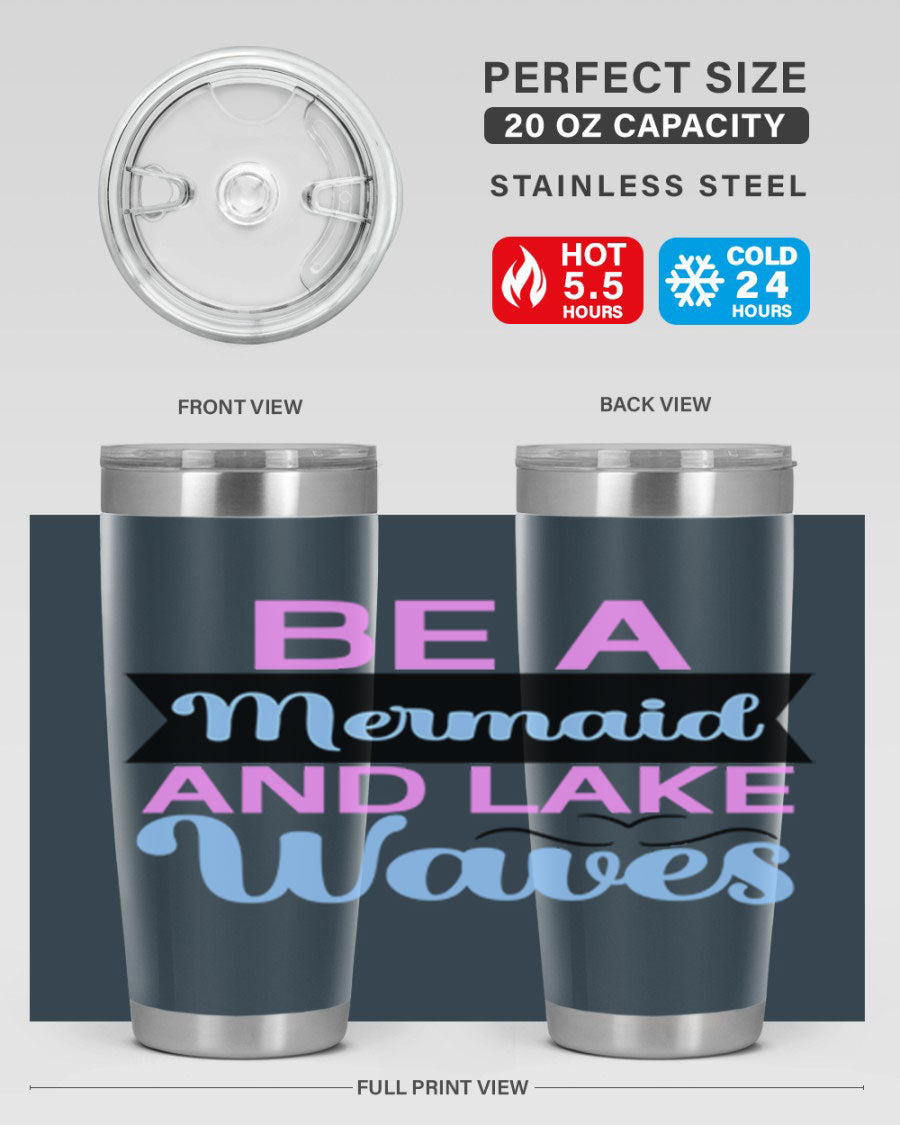 Be A Mermaid And Lake Waves 20oz Tumbler featuring a vibrant mermaid design, double wall vacuum insulation, and a press-in drink-thru lid.