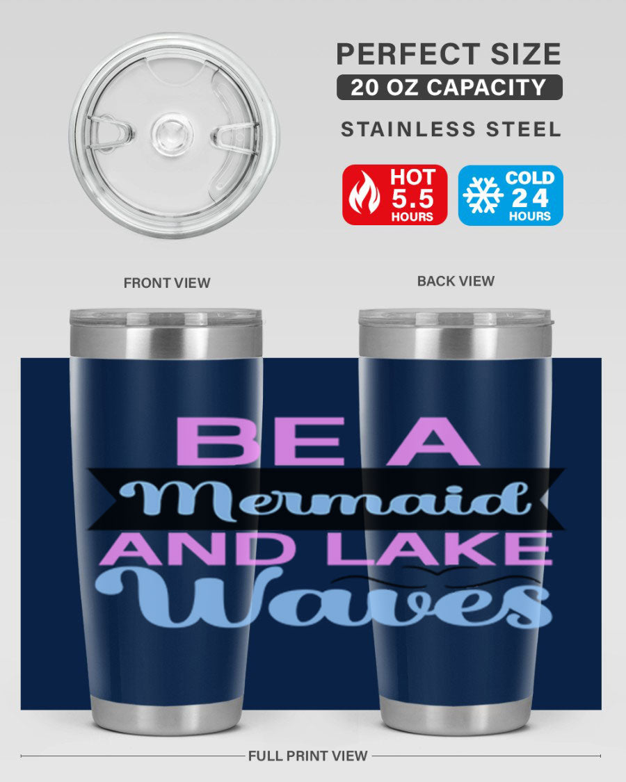 Be A Mermaid And Lake Waves 20oz Tumbler featuring a vibrant mermaid design, double wall vacuum insulation, and a press-in drink-thru lid.