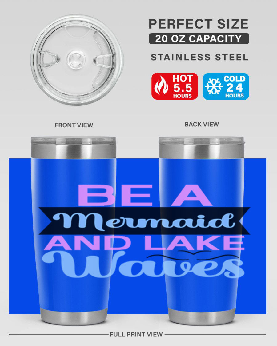 Be A Mermaid And Lake Waves 20oz Tumbler featuring a vibrant mermaid design, double wall vacuum insulation, and a press-in drink-thru lid.