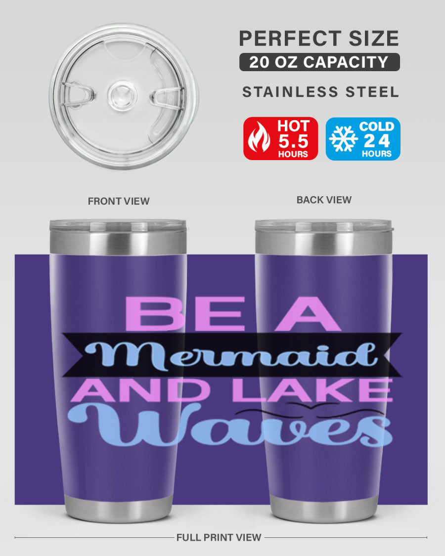 Be A Mermaid And Lake Waves 20oz Tumbler featuring a vibrant mermaid design, double wall vacuum insulation, and a press-in drink-thru lid.