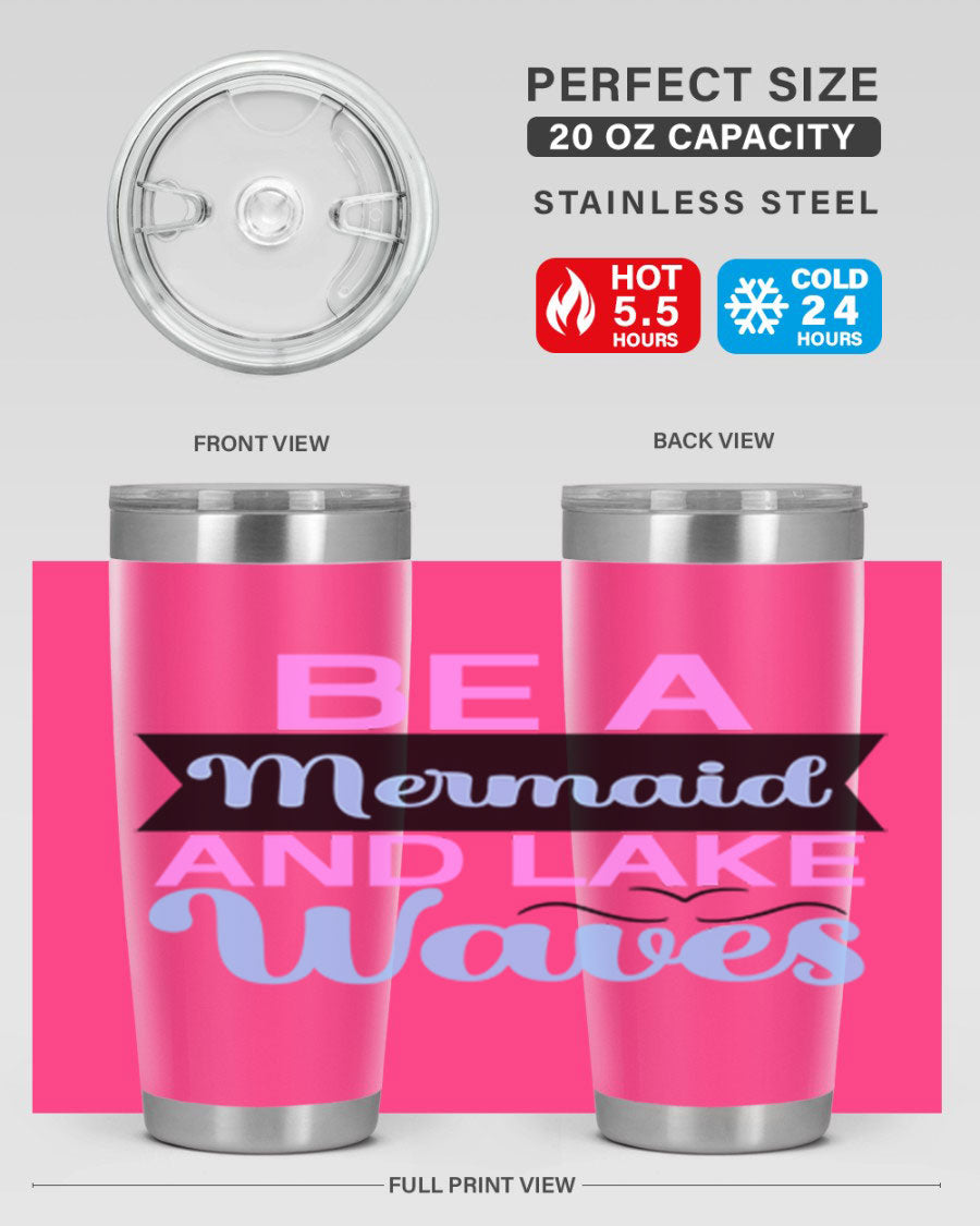Be A Mermaid And Lake Waves 20oz Tumbler featuring a vibrant mermaid design, double wall vacuum insulation, and a press-in drink-thru lid.