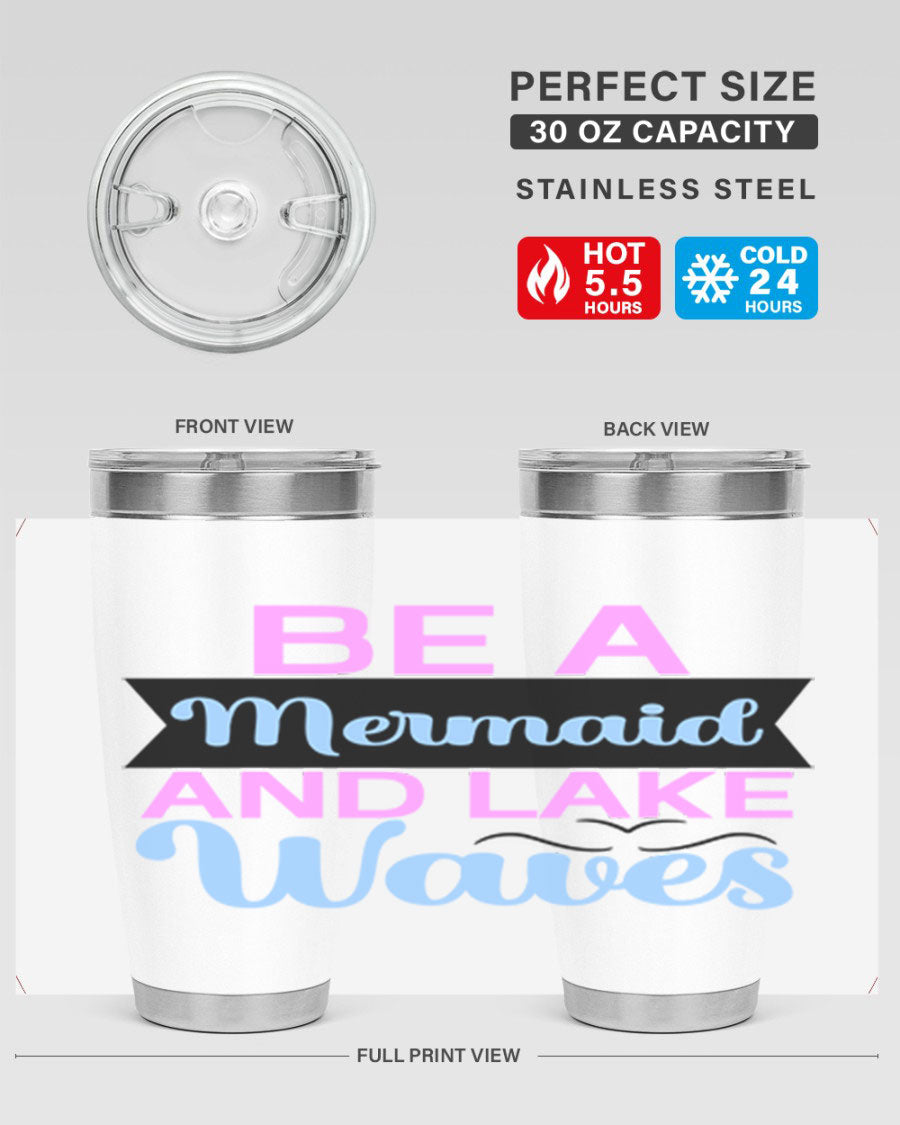 Be A Mermaid And Lake Waves 20oz Tumbler featuring a vibrant mermaid design, double wall vacuum insulation, and a press-in drink-thru lid.