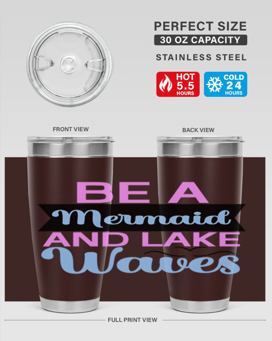 Be A Mermaid And Lake Waves 20oz Tumbler featuring a vibrant mermaid design, double wall vacuum insulation, and a press-in drink-thru lid.