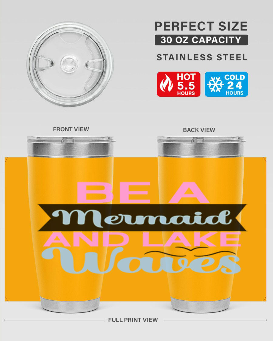 Be A Mermaid And Lake Waves 20oz Tumbler featuring a vibrant mermaid design, double wall vacuum insulation, and a press-in drink-thru lid.