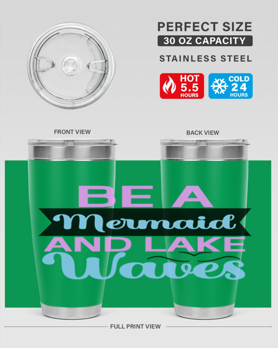 Be A Mermaid And Lake Waves 20oz Tumbler featuring a vibrant mermaid design, double wall vacuum insulation, and a press-in drink-thru lid.