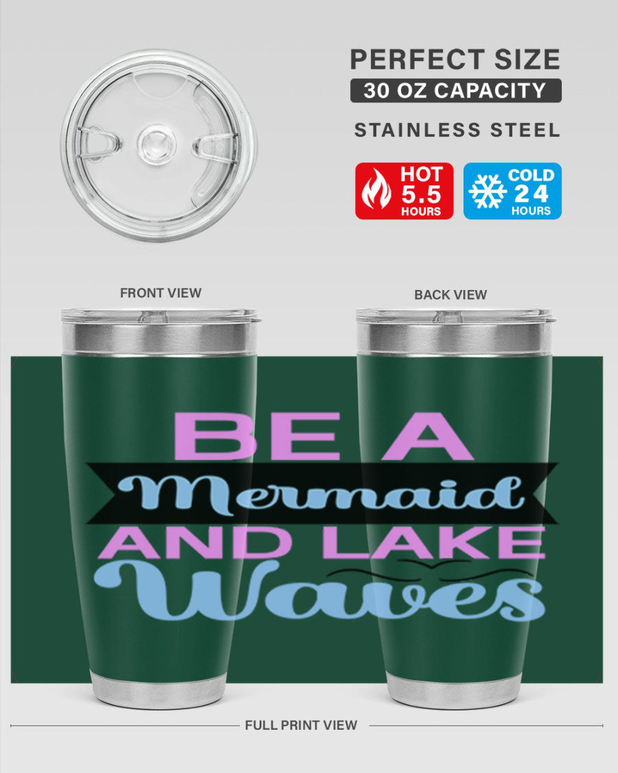 Be A Mermaid And Lake Waves 20oz Tumbler featuring a vibrant mermaid design, double wall vacuum insulation, and a press-in drink-thru lid.