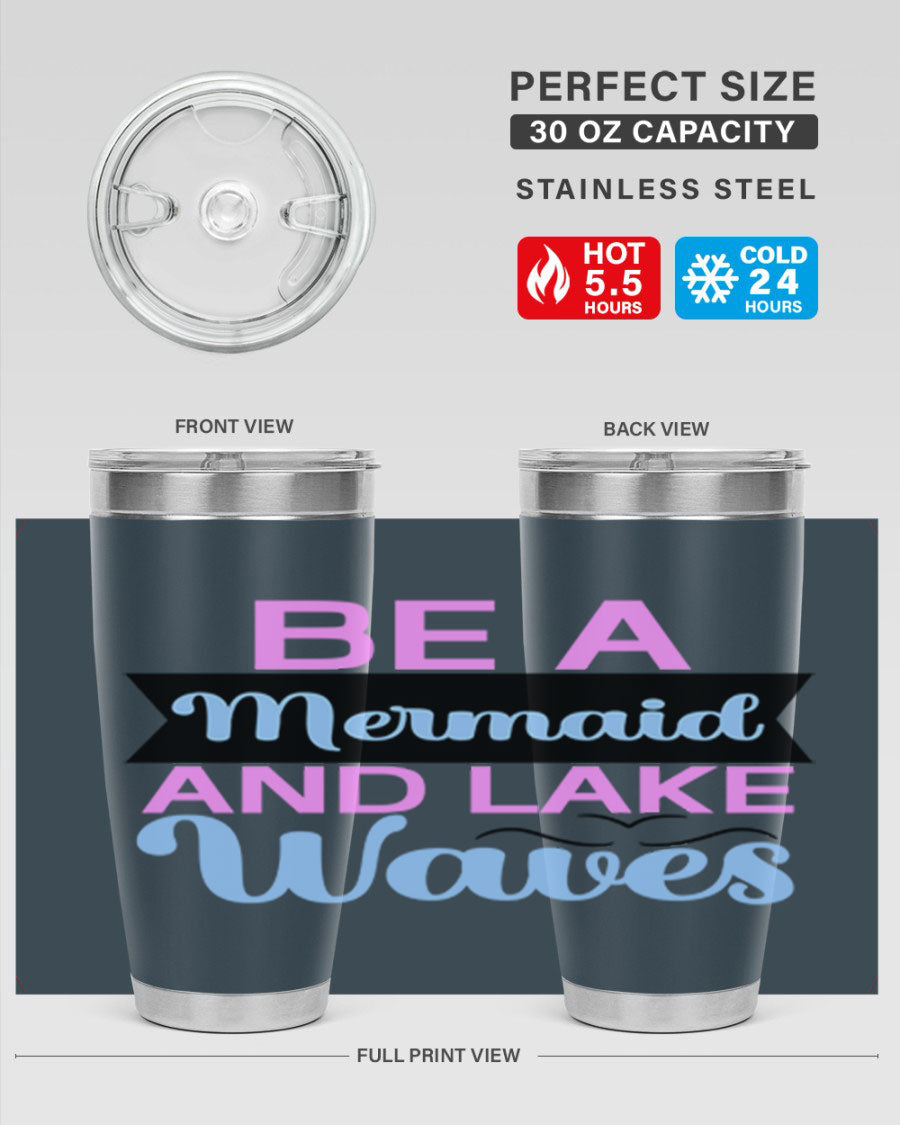Be A Mermaid And Lake Waves 20oz Tumbler featuring a vibrant mermaid design, double wall vacuum insulation, and a press-in drink-thru lid.