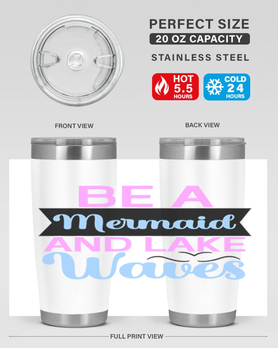 Be A Mermaid And Lake Waves 20oz Tumbler featuring a vibrant mermaid design, double wall vacuum insulation, and a press-in drink-thru lid.