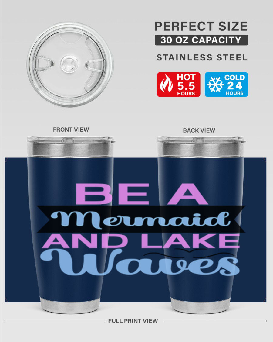 Be A Mermaid And Lake Waves 20oz Tumbler featuring a vibrant mermaid design, double wall vacuum insulation, and a press-in drink-thru lid.