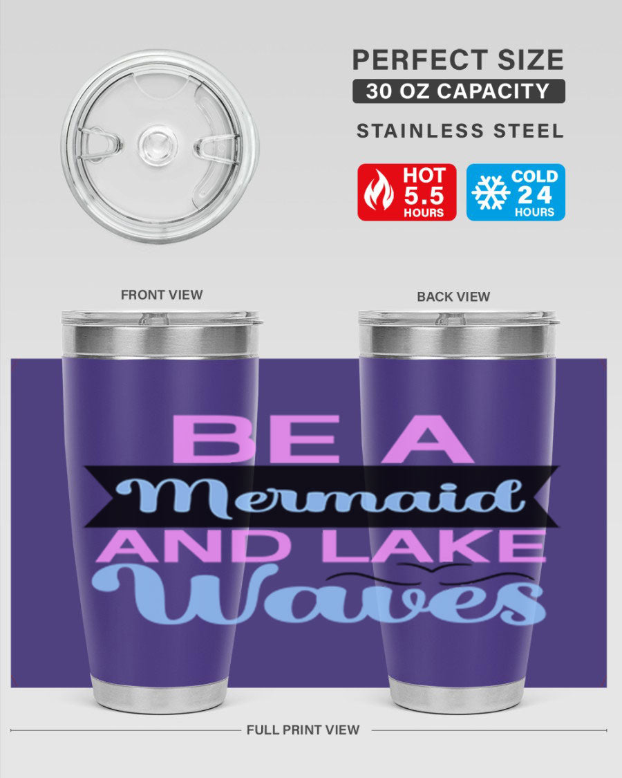 Be A Mermaid And Lake Waves 20oz Tumbler featuring a vibrant mermaid design, double wall vacuum insulation, and a press-in drink-thru lid.