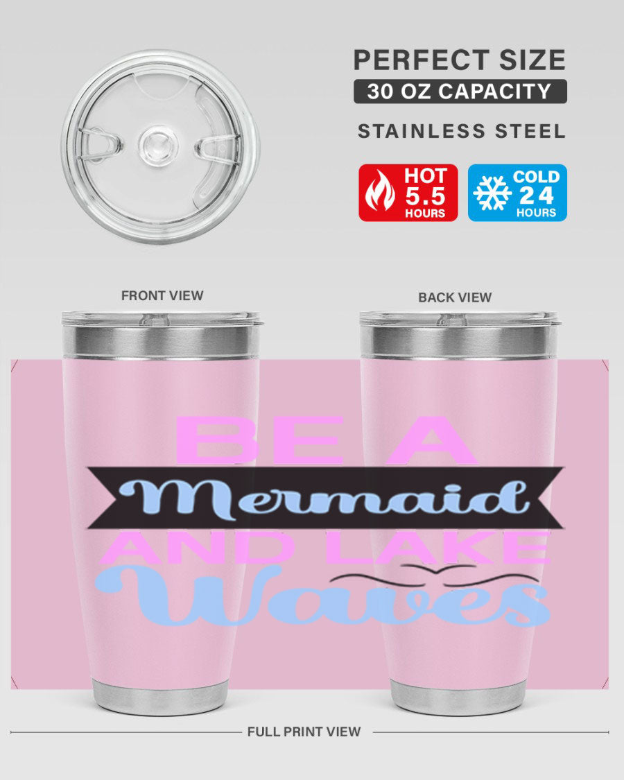 Be A Mermaid And Lake Waves 20oz Tumbler featuring a vibrant mermaid design, double wall vacuum insulation, and a press-in drink-thru lid.