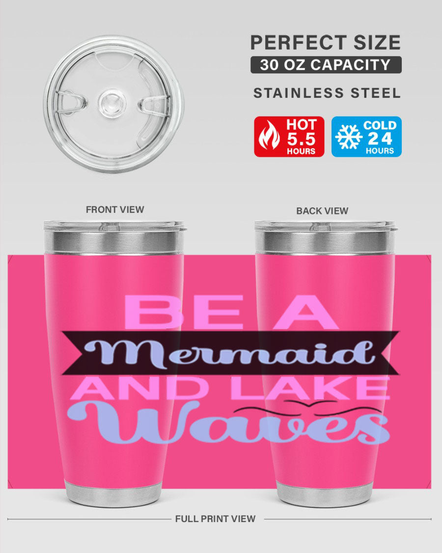 Be A Mermaid And Lake Waves 20oz Tumbler featuring a vibrant mermaid design, double wall vacuum insulation, and a press-in drink-thru lid.
