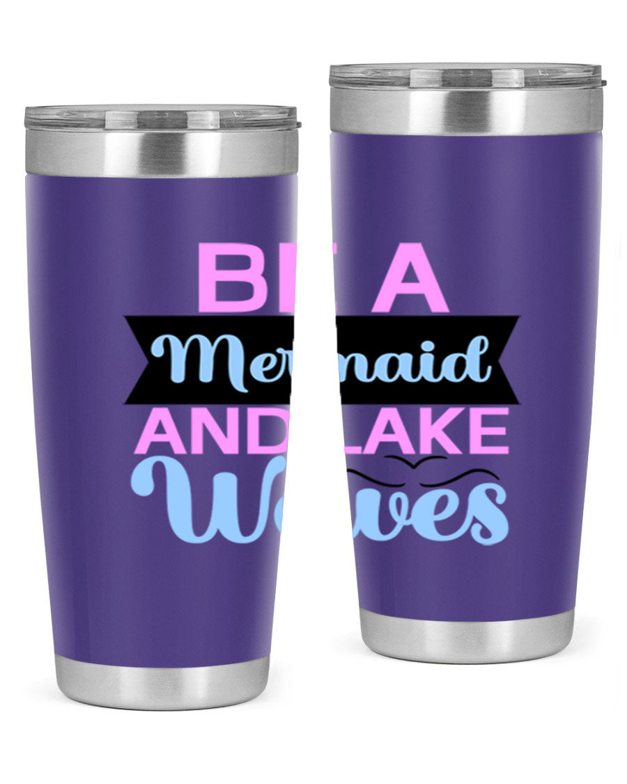 Be A Mermaid And Lake Waves 20oz Tumbler featuring a vibrant mermaid design, double wall vacuum insulation, and a press-in drink-thru lid.
