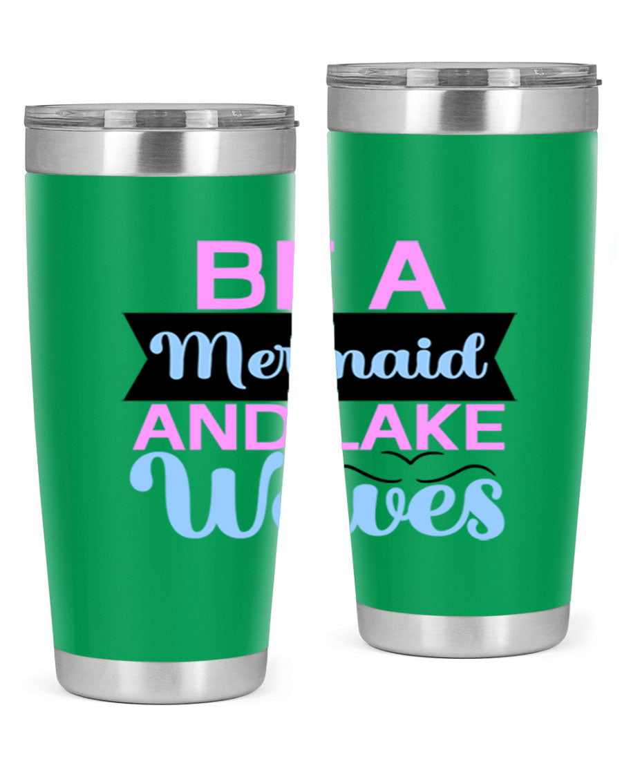Be A Mermaid And Lake Waves 20oz Tumbler featuring a vibrant mermaid design, double wall vacuum insulation, and a press-in drink-thru lid.