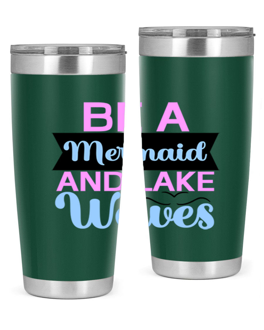 Be A Mermaid And Lake Waves 20oz Tumbler featuring a vibrant mermaid design, double wall vacuum insulation, and a press-in drink-thru lid.