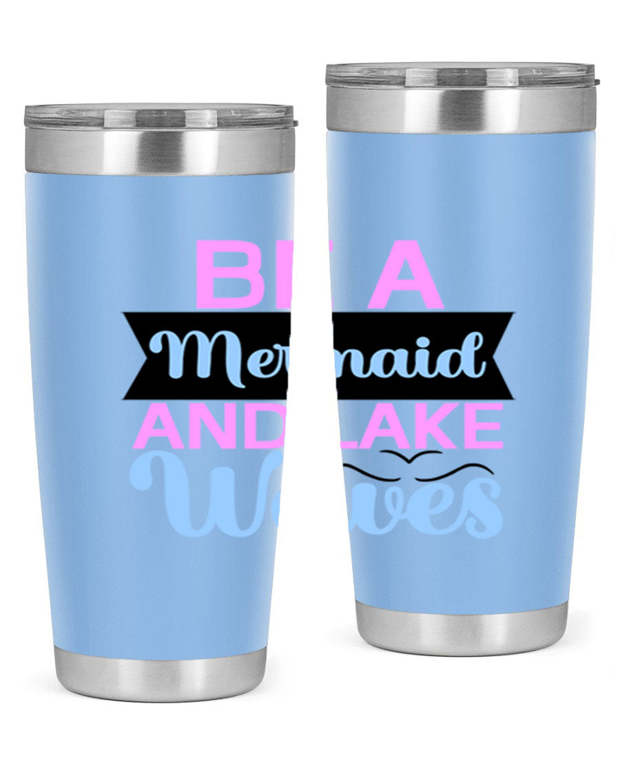 Be A Mermaid And Lake Waves 20oz Tumbler featuring a vibrant mermaid design, double wall vacuum insulation, and a press-in drink-thru lid.