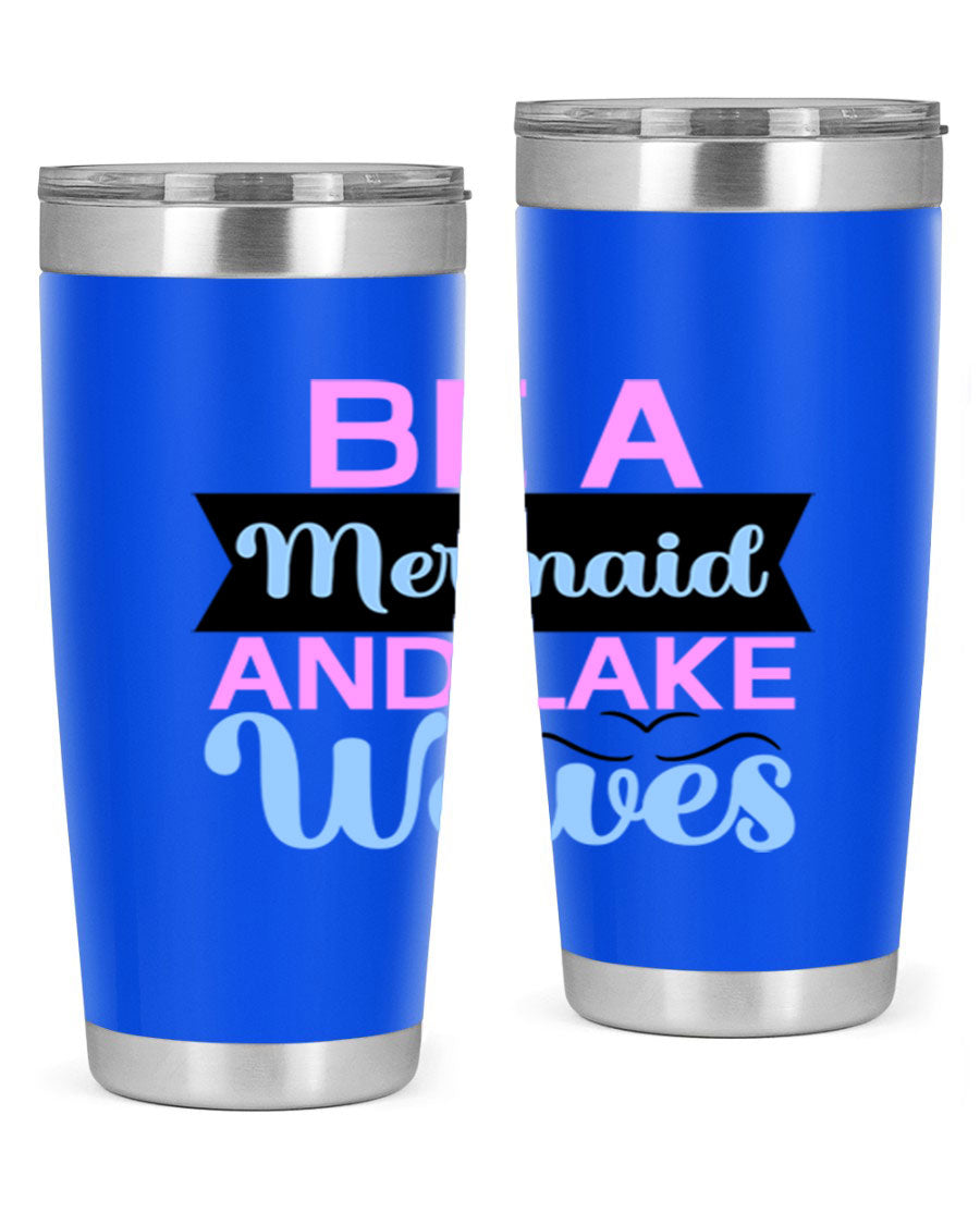 Be A Mermaid And Lake Waves 20oz Tumbler featuring a vibrant mermaid design, double wall vacuum insulation, and a press-in drink-thru lid.