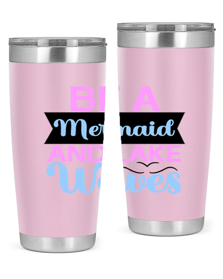 Be A Mermaid And Lake Waves 20oz Tumbler featuring a vibrant mermaid design, double wall vacuum insulation, and a press-in drink-thru lid.