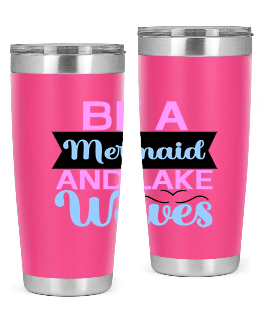 Be A Mermaid And Lake Waves 20oz Tumbler featuring a vibrant mermaid design, double wall vacuum insulation, and a press-in drink-thru lid.