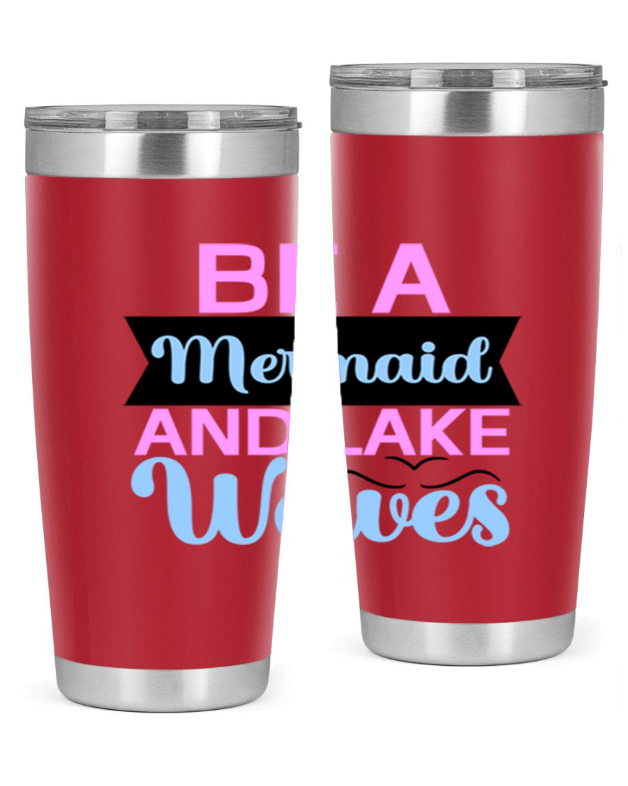 Be A Mermaid And Lake Waves 20oz Tumbler featuring a vibrant mermaid design, double wall vacuum insulation, and a press-in drink-thru lid.