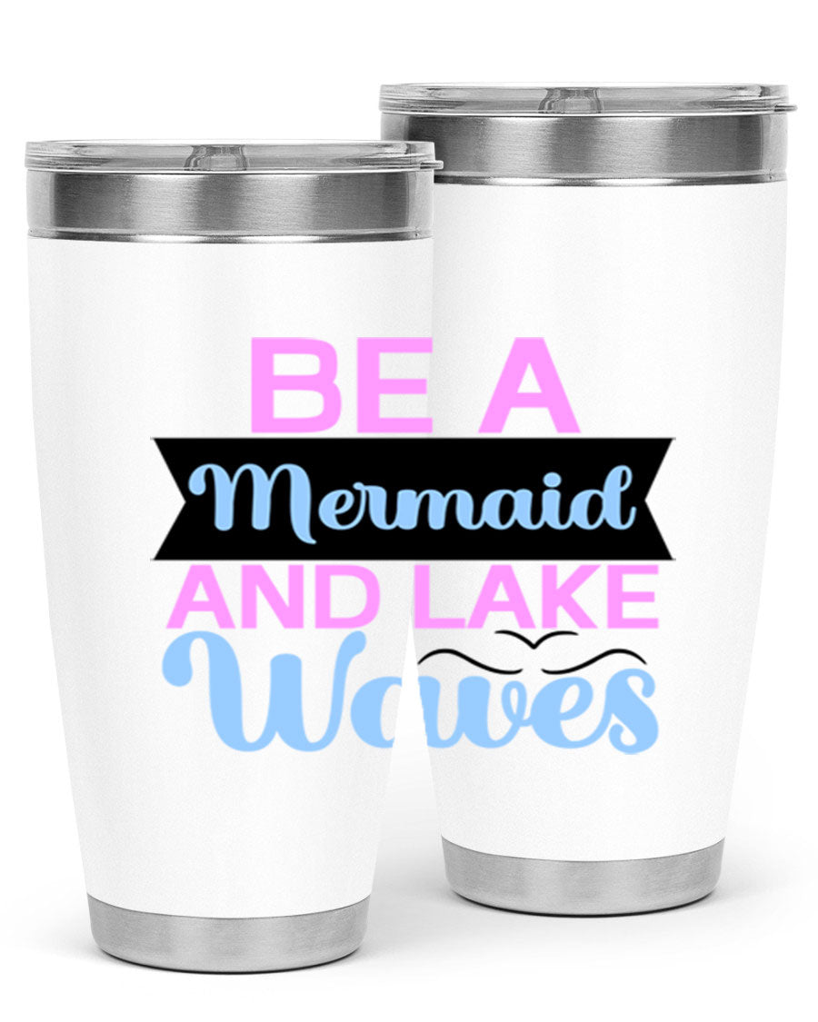Be A Mermaid And Lake Waves 20oz Tumbler featuring a vibrant mermaid design, double wall vacuum insulation, and a press-in drink-thru lid.