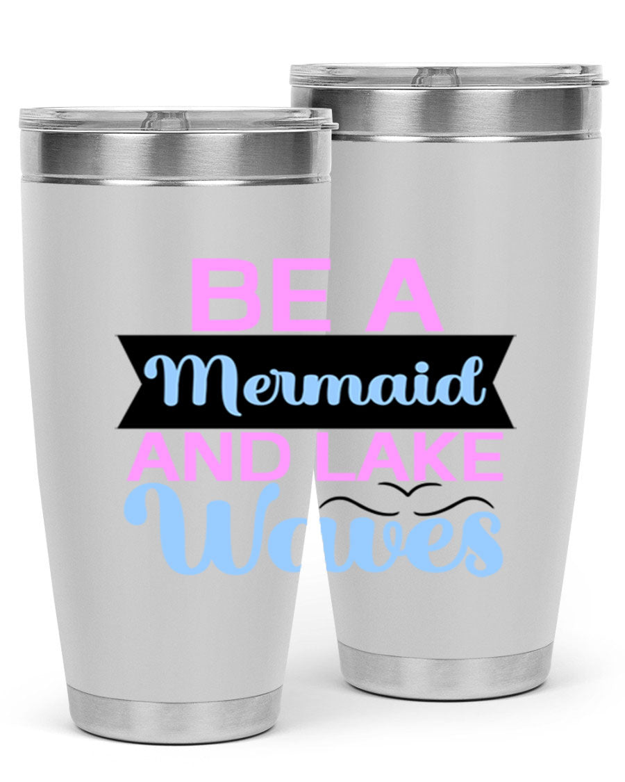 Be A Mermaid And Lake Waves 20oz Tumbler featuring a vibrant mermaid design, double wall vacuum insulation, and a press-in drink-thru lid.