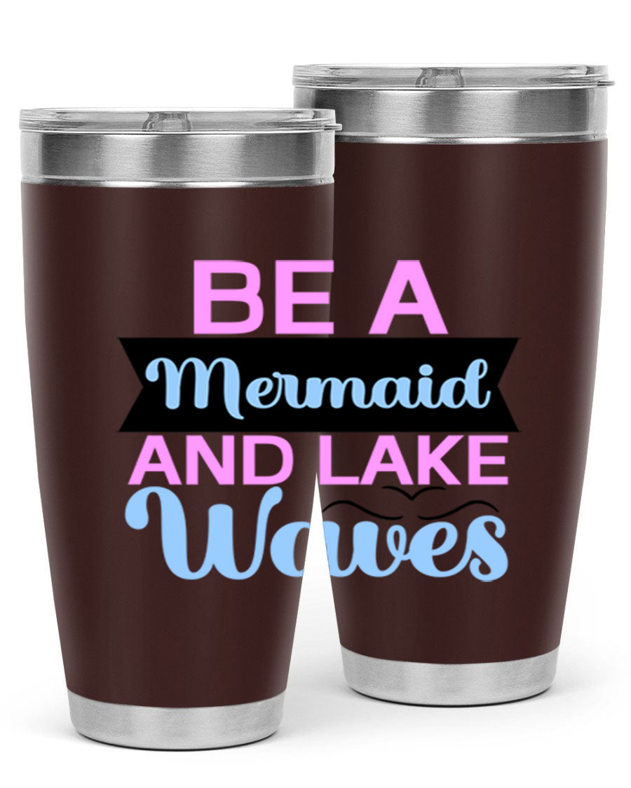 Be A Mermaid And Lake Waves 20oz Tumbler featuring a vibrant mermaid design, double wall vacuum insulation, and a press-in drink-thru lid.