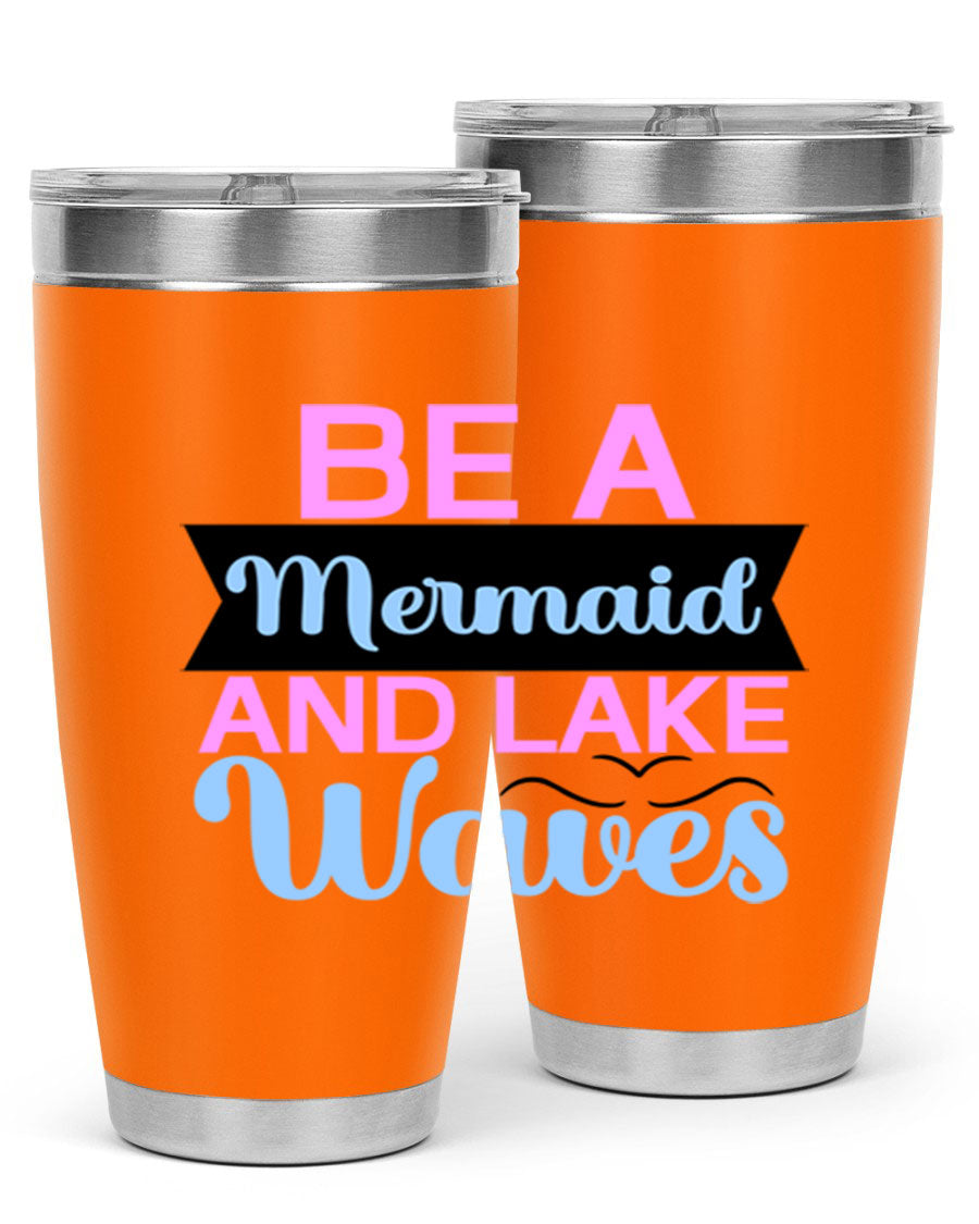 Be A Mermaid And Lake Waves 20oz Tumbler featuring a vibrant mermaid design, double wall vacuum insulation, and a press-in drink-thru lid.