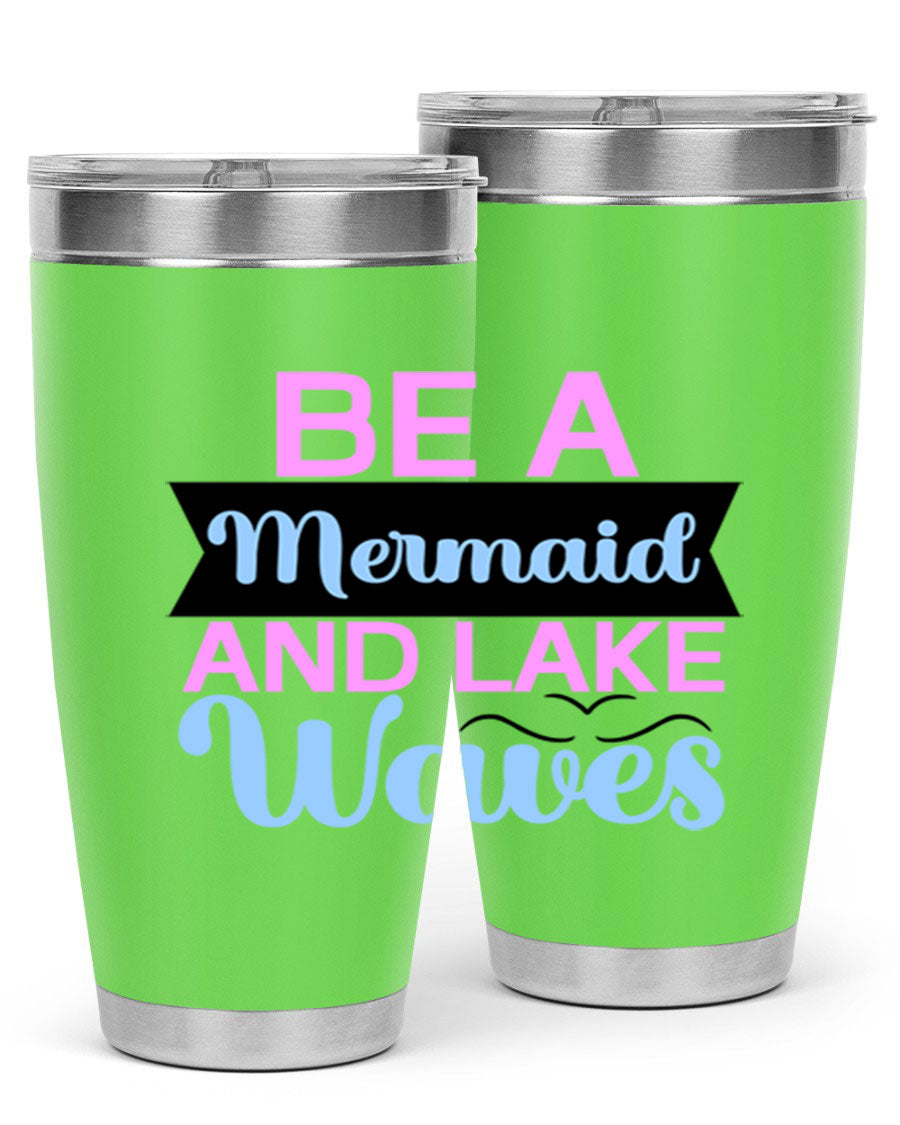 Be A Mermaid And Lake Waves 20oz Tumbler featuring a vibrant mermaid design, double wall vacuum insulation, and a press-in drink-thru lid.