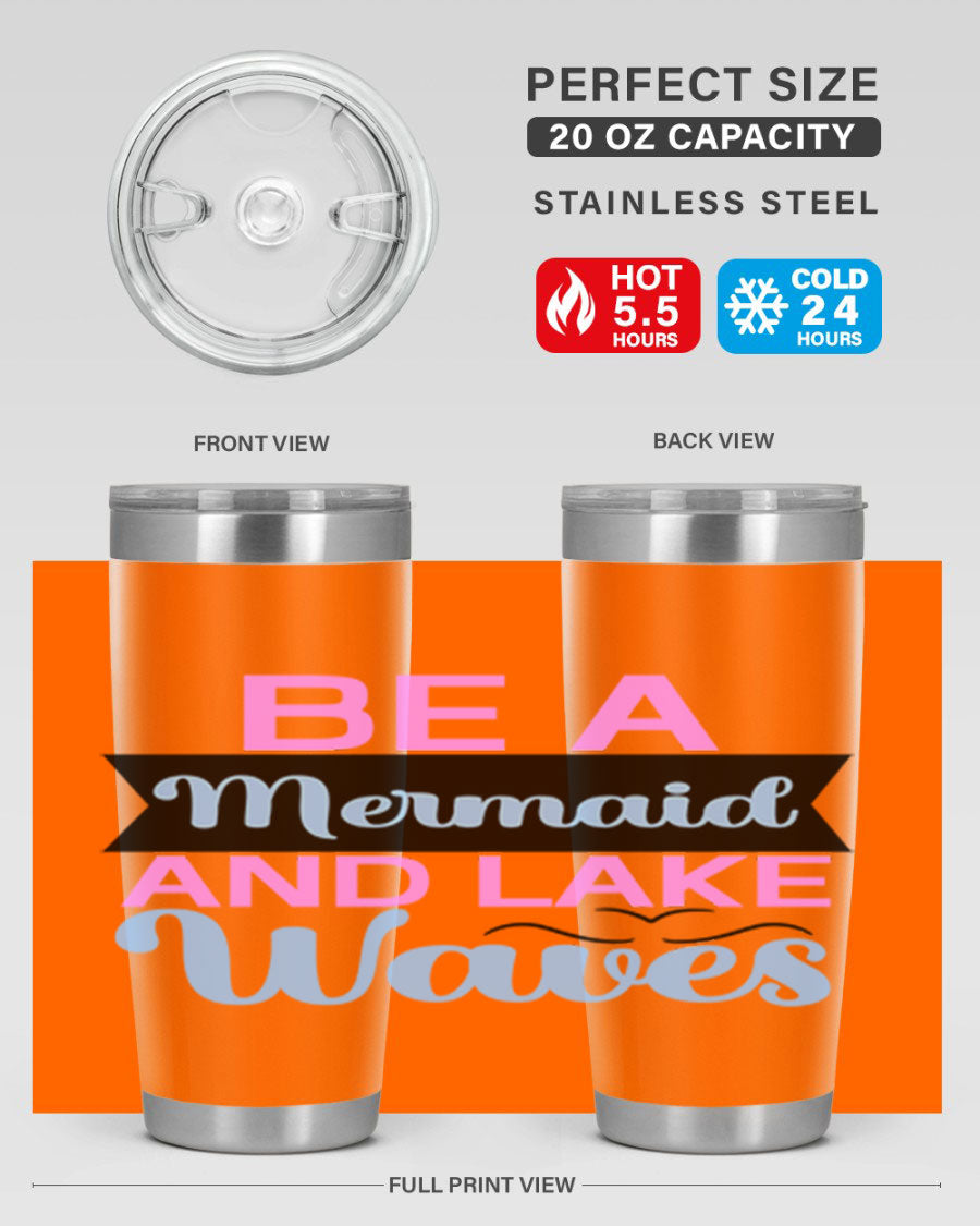 Be A Mermaid And Lake Waves 20oz Tumbler featuring a vibrant mermaid design, double wall vacuum insulation, and a press-in drink-thru lid.