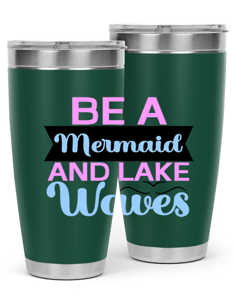 Be A Mermaid And Lake Waves 20oz Tumbler featuring a vibrant mermaid design, double wall vacuum insulation, and a press-in drink-thru lid.