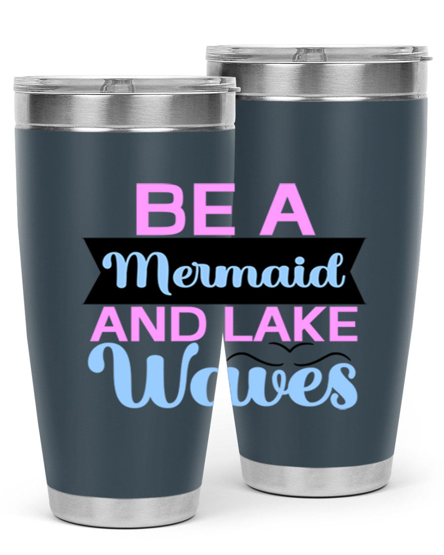 Be A Mermaid And Lake Waves 20oz Tumbler featuring a vibrant mermaid design, double wall vacuum insulation, and a press-in drink-thru lid.
