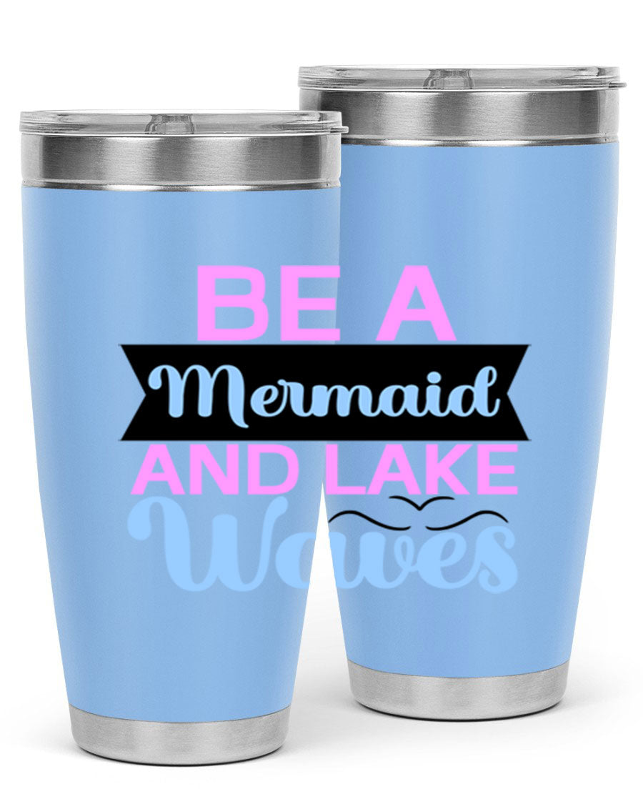Be A Mermaid And Lake Waves 20oz Tumbler featuring a vibrant mermaid design, double wall vacuum insulation, and a press-in drink-thru lid.
