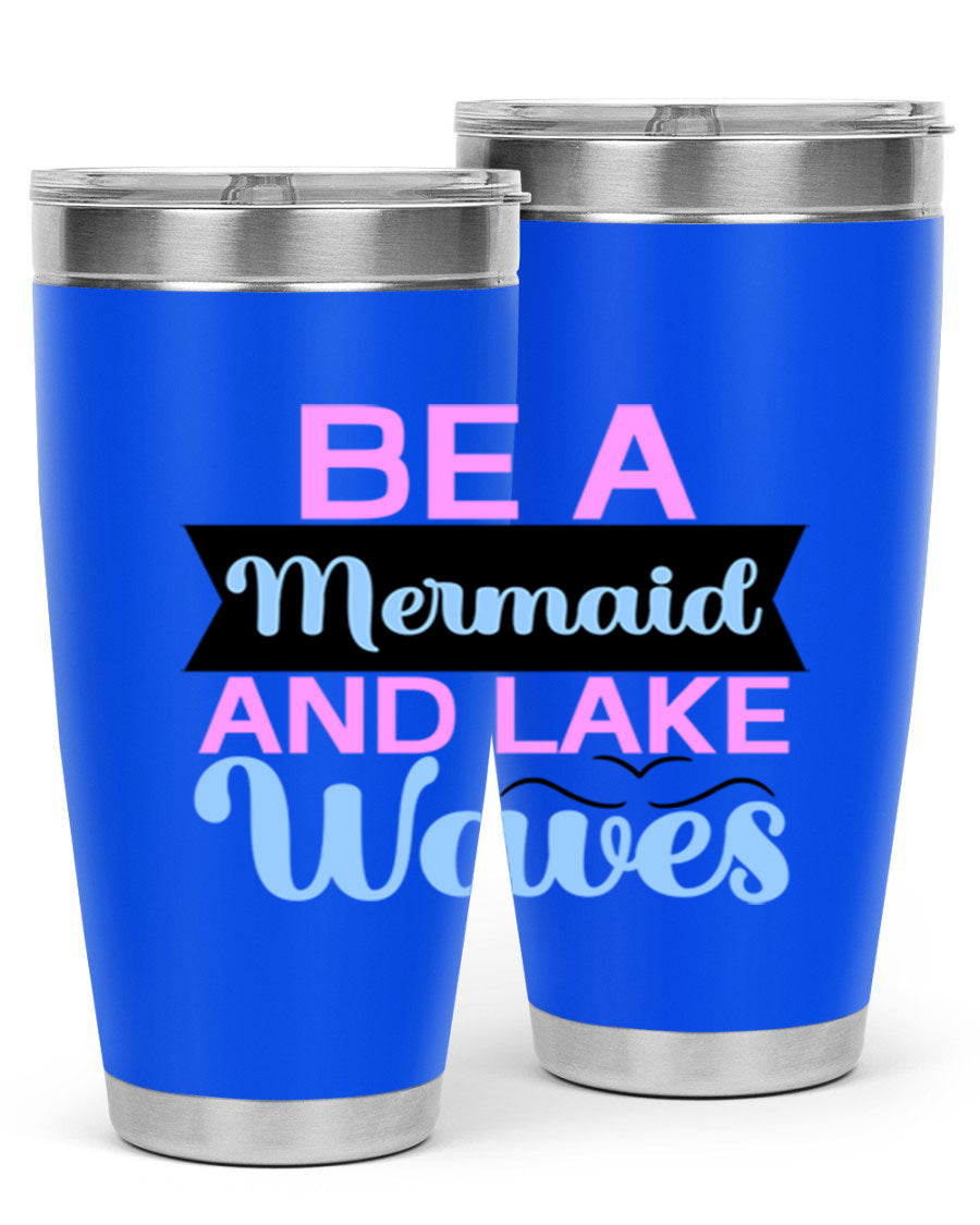 Be A Mermaid And Lake Waves 20oz Tumbler featuring a vibrant mermaid design, double wall vacuum insulation, and a press-in drink-thru lid.