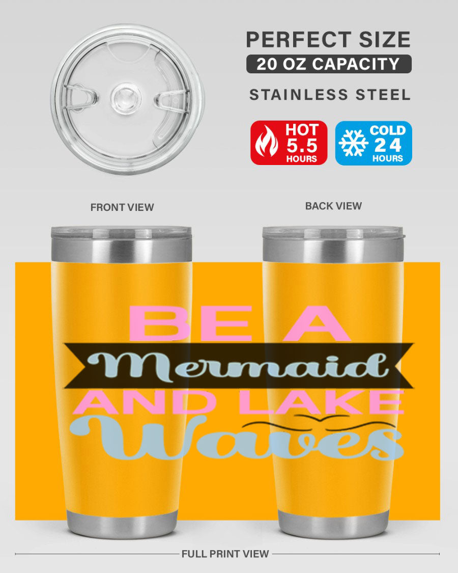 Be A Mermaid And Lake Waves 20oz Tumbler featuring a vibrant mermaid design, double wall vacuum insulation, and a press-in drink-thru lid.
