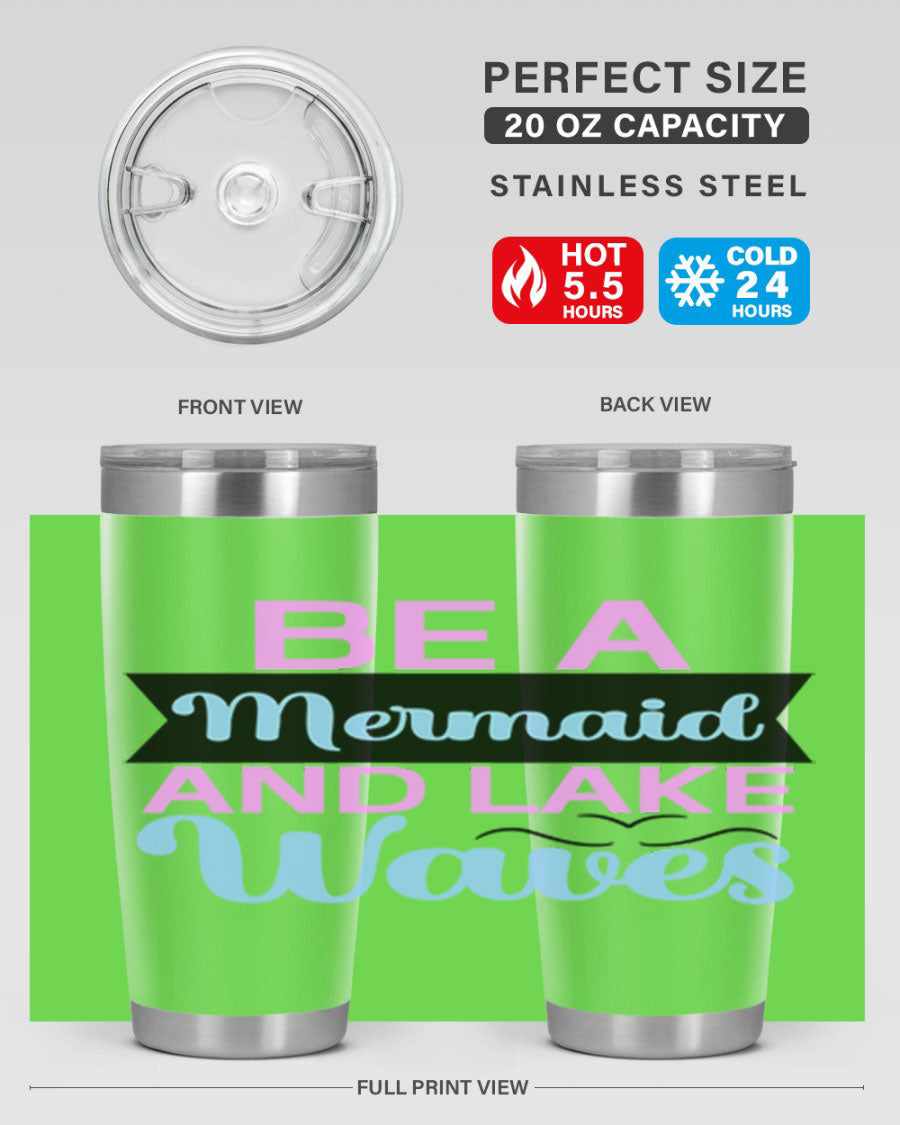 Be A Mermaid And Lake Waves 20oz Tumbler featuring a vibrant mermaid design, double wall vacuum insulation, and a press-in drink-thru lid.