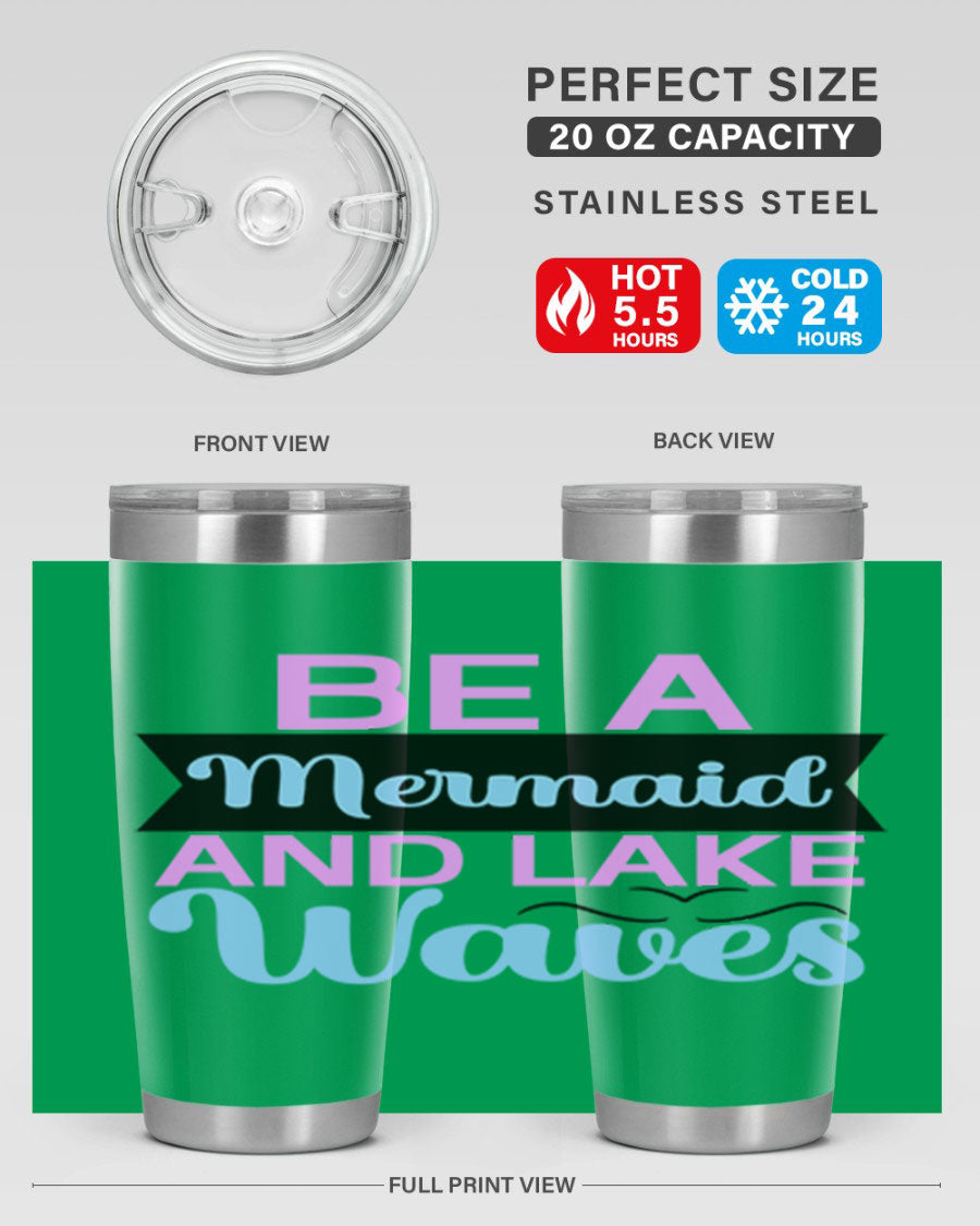 Be A Mermaid And Lake Waves 20oz Tumbler featuring a vibrant mermaid design, double wall vacuum insulation, and a press-in drink-thru lid.