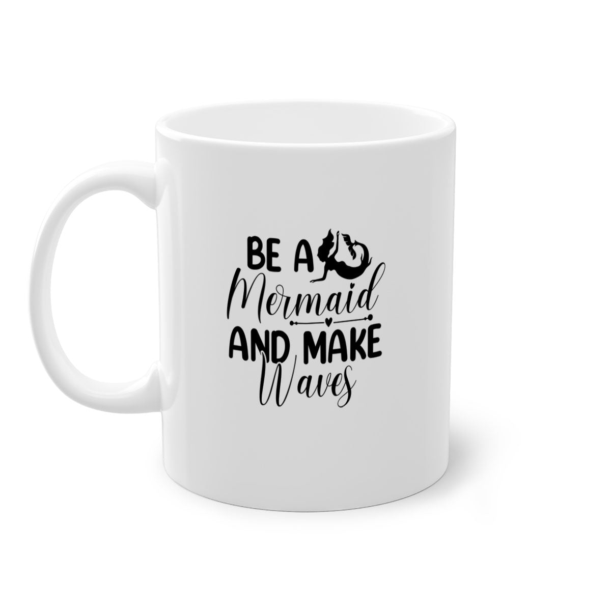 Be A Mermaid And Make Waves Mug featuring a glossy finish, colorful handle, and interior, available in multiple colors and sizes.