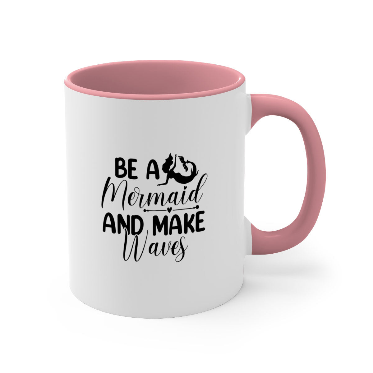 Be A Mermaid And Make Waves Mug featuring a glossy finish, colorful handle, and interior, available in multiple colors and sizes.
