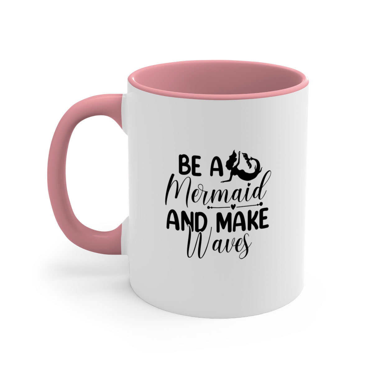Be A Mermaid And Make Waves Mug featuring a glossy finish, colorful handle, and interior, available in multiple colors and sizes.