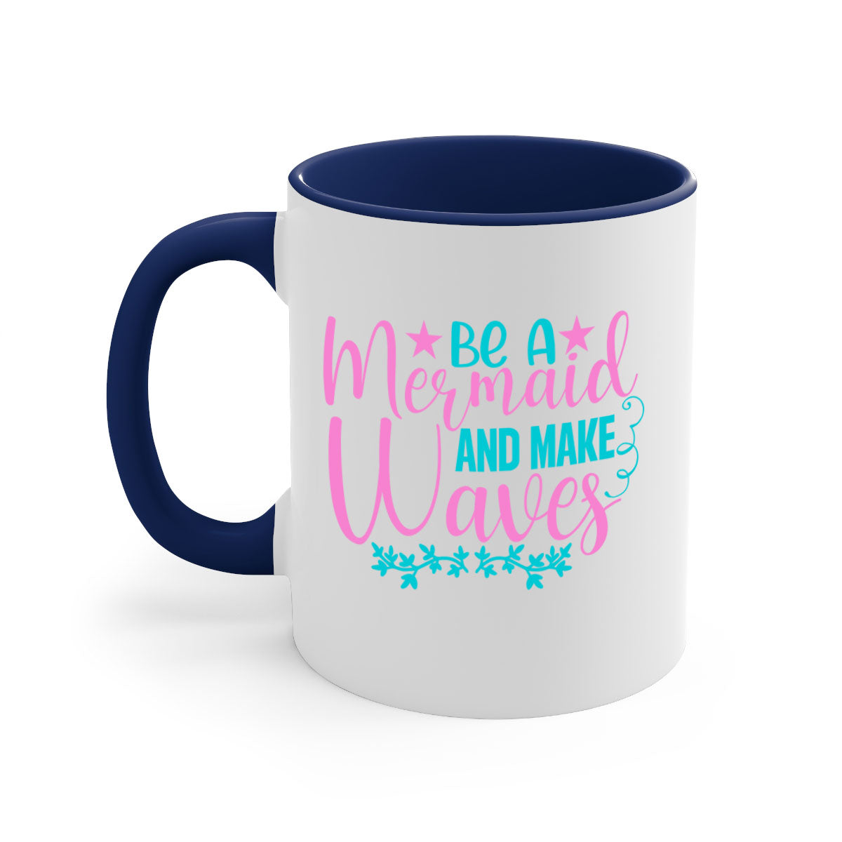 Be A Mermaid And Make Waves Mug with a glossy finish, featuring a colored handle and interior, available in five vibrant colors.