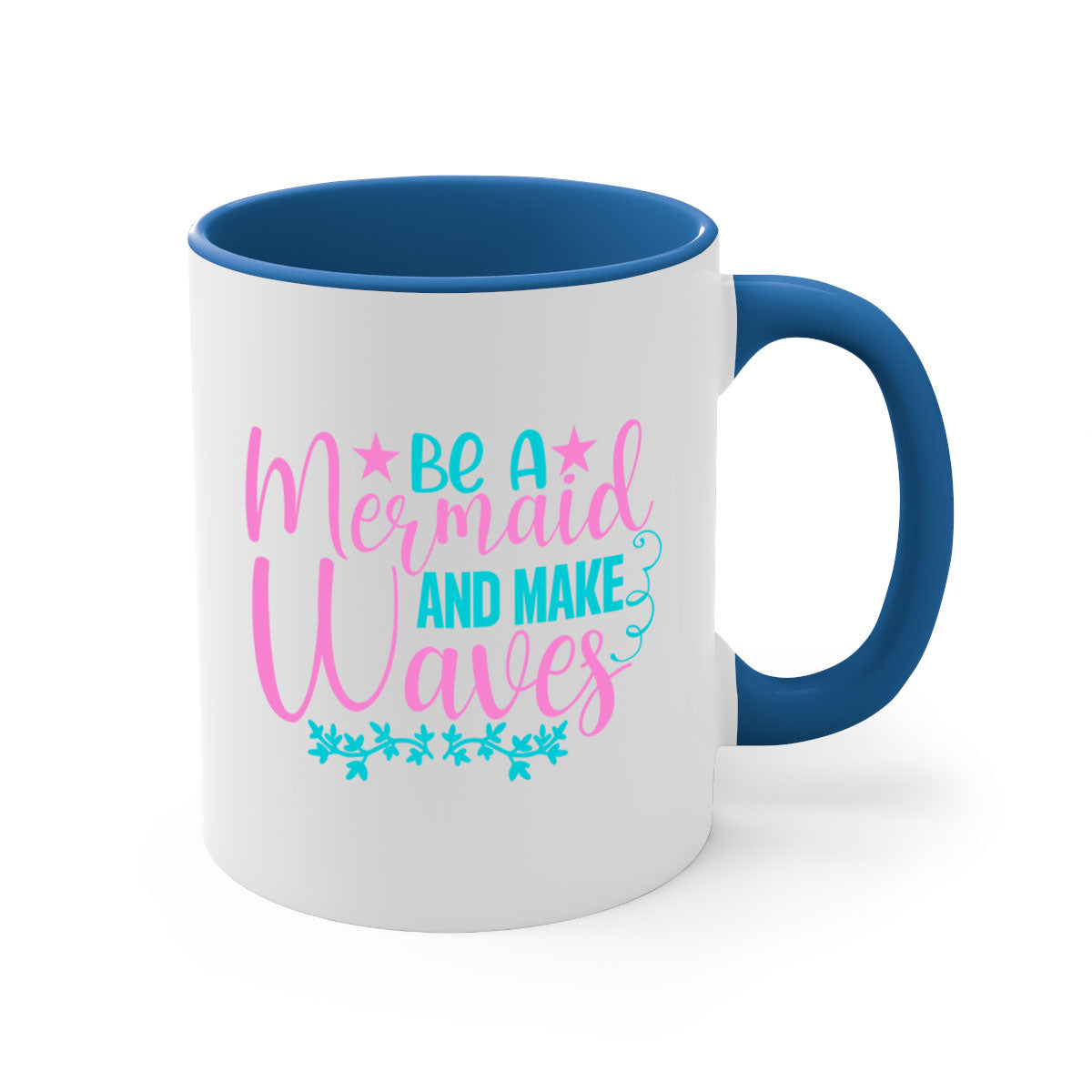 Be A Mermaid And Make Waves Mug with a glossy finish, featuring a colored handle and interior, available in five vibrant colors.