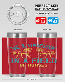 Be a Unicorn in a Field of Horses Style 12# 20oz stainless steel tumbler with vibrant design and drink-thru lid.