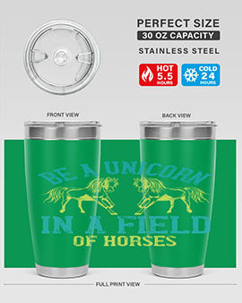 Be a Unicorn in a Field of Horses Style 12# 20oz stainless steel tumbler with vibrant design and drink-thru lid.