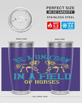 Be a Unicorn in a Field of Horses Style 12# 20oz stainless steel tumbler with vibrant design and drink-thru lid.